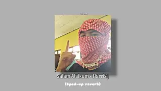 Salam Alaikum - Harris j [ Sped up + Reverb ]