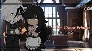&mdash; His Highness's Personal Maid &mdash; || GCMM/Gacha Club Mini Movie || Read desc! || Original.