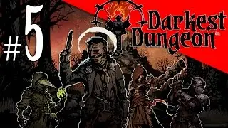 Darkest Dungeon - Episode 5 - Restless Corpse Stands at Death's Door!