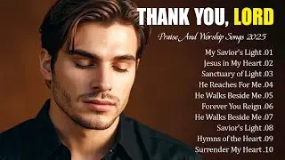 Top 100 Christian Gospel Songs ✝ Best Worship Playlist 2025 &ndash; Morning Praise Nonstop