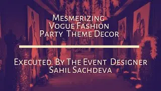 Vogue Fashion Themed Decor By The Event Designer