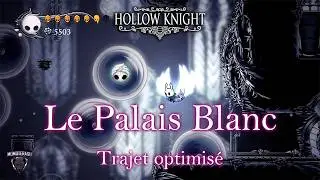 The Hollow Knight White Palace Optimized Route
