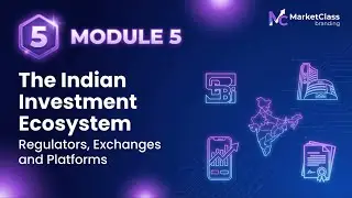 Your Money, Your Future - Module 5 - The Indian Investment Ecosystem