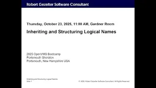 Robert Gezelter - Inheriting and Structuring Logical Names