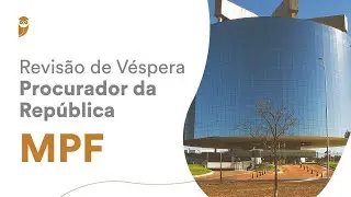 Revisão de Véspera - MPF Procurador da República