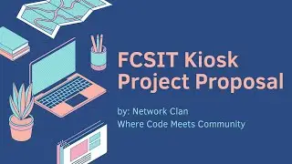 FCSIT Kiosk Project Proposal (TMA3084_G01_T01_NetworkClan)