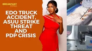Edo Truck Accident, ASUU Strike Threat, Gwagwalada Gold Rush and PDP Crisis