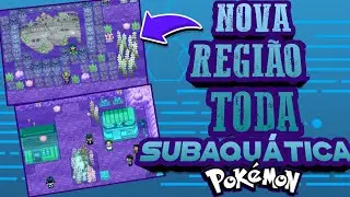 NOVA HACK ROM COM REGI&Atilde;O INSPIRADA EM ATL&Acirc;NTIDA!? POKEMON UNDERWATER - GBA!