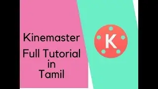 Kinemaster full Tutorial in tamil