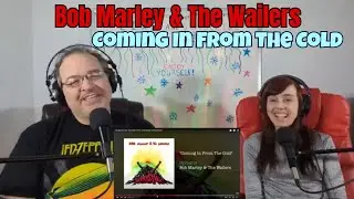 Bob Marley & The Wailers - Coming In From The Cold Reaction