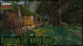 Building The Water Base! | Green Hell (Ep. 23)