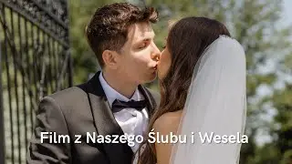 Skrócony film z Naszego Ślubu i Wesela!