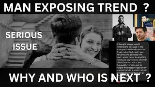 Man Exposing in Trend | Why and Who is Next | #Exposingman