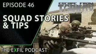 Story Time & Raid Tips | EXFIL Podcast EP 46 (Escape From Tarkov Podcast)