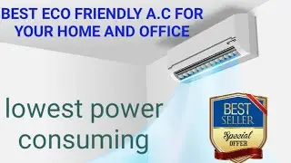 Best Eco friendly a.c for your home and office