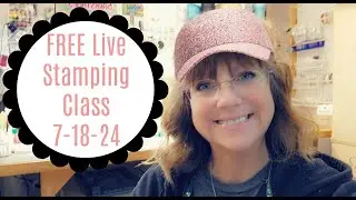 🔴FREE Live Stamping Class July 18, 2024