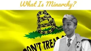 Идеология 101: Что такое минархизм?