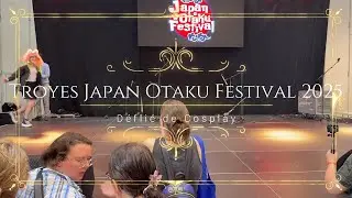 Troyes Japan Otaku Festival 2025  - D&eacute;fil&eacute; de Cosplay