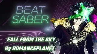 [Beat Saber] FALL FROM THE SKY (pt.2) - ROMANCEPLANET | #beatsaber #trend #vr #music