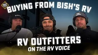 What It&rsquo;s Really Like Buying an RV at a Dealership | Bish&rsquo;s RV Outfitters | The RV Voice