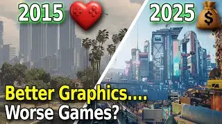 Games LOOK Better&hellip; But PLAY Worse &ndash; What Actually Changed (2015&ndash;2025)