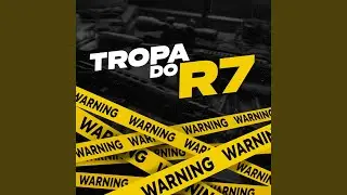 TROPA DO R7