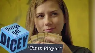 First Player | Things Get Dicey!