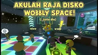 AKU MENEMUKAN ARTEFAK RAHASIA DI WOBBLY SPACE! (Auto Jadi Raja Disko 🕺👑)