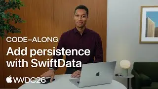 WWDC26: Code-along: Add persistence with SwiftData | Apple