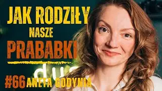 Jak NAPRAWDĘ wyglądało życie na polskiej wsi 100 lat temu? - Aneta Godynia | duszn&oslash; podcast #66