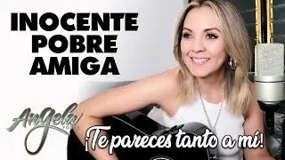 INOCENTE, POBRE AMIGA - Angela Fonte | Cover Acústico Con Guitarra