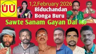 Biduchandan Bonga Buru Sawte Gayan Heperao  ,1,2, February 2026 // New Santali Video // Program Vide