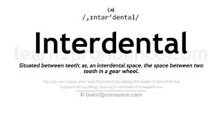 Произношение межзубной | Определение Interdental
