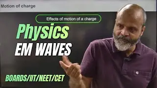 Electromagnetic Waves Class XII Boards CBSE  Class XI MH-SB IIT NEET CET Part 1