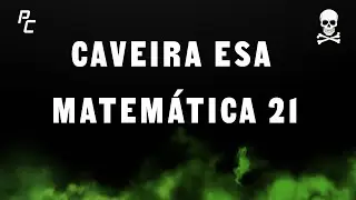Caveira ESA 21 | Matem&aacute;tica