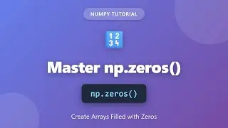 NumPy np.zeros() Tutorial - Create Arrays Filled with Zeros in Python