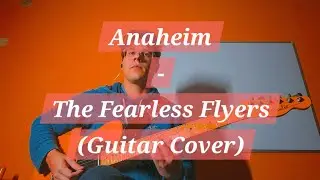 Anaheim - The Fearless Flyers (Small Guitar Cover)