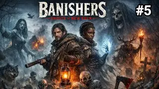 Banishers: Ghosts of New Eden (Gameplay #5) 