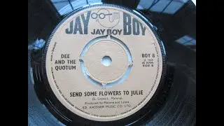 Dee And The Quotum &ndash; Send Some Flowers To Julie  ____ Pop/Soul