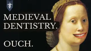 The Tooth Hurts! | Dentistry in the Middle Ages...