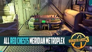 Borderlands 3 Meridian Metroplex All Red Chest Locations