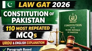 Law GAT 2026 | Constitution of Pakistan | 110 Most Repeated MCQs with Urdu & English Explanation