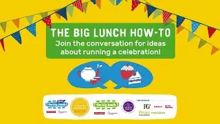 The Big Lunch How-To : Ideas for Holding a Celebration