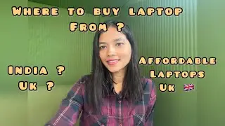 From where should international students buy laptop ? || UK || buying laptop |affordable|comparison