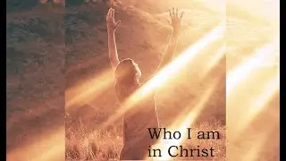 Who I am in Christ- Steps to Freedom in Christ Neil Anderson