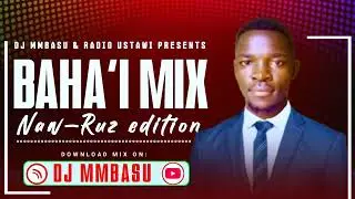 DJ MMBASU- BAHA'I MIX VOL 7 (NAW-RUZ EDITION)