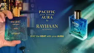 PACIFIC pour homme AURA by RAYHAAN | ENGLISH | Summer Buster 🏄