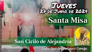 ✅ MISA DE HOY jueves 27 de Junio 2024 - Padre Arturo Cornejo