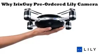 Lily Camera Pre-Order & Why I Pre-Ordered Lily Drone