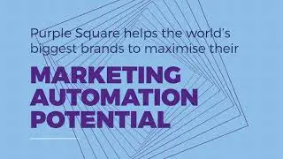 Purple Square help the world&rsquo;s biggest brands maximise their marketing automation potential!